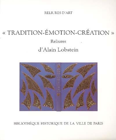 Tradition-émotion-création : reliures d'Alain Lobstein