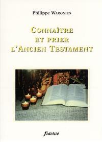 Connaître et prier l'Ancien Testament