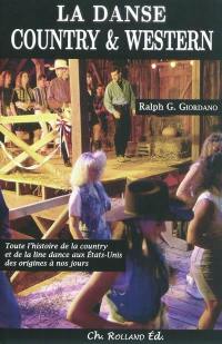 La danse country & western : toute l'histoire de la country et de la line dance aux Etats-Unis des origines à nos jours