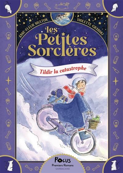 Les petites sorcières. Vol. 1. Tildir la catastrophe