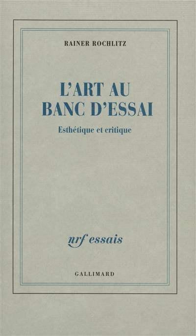 L'art au banc d'essai : esthétique et critique