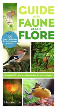 Guide de la faune et de la flore : plus de 800 plantes et animaux de nos contrées