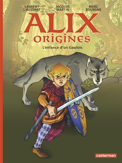 Alix origines. Vol. 1. L'enfance d'un Gaulois