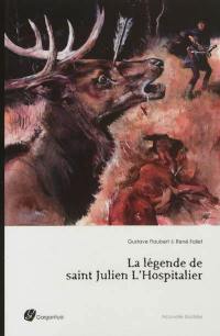 La légende de saint Julien l'Hospitalier : nouvelle illustrée