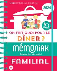 On fait quoi pour le dîner ? 2024 : familial : 16 mois, de septembre 2023 à décembre 2024