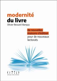 Modernité du livre : de nouvelles maisons d'édition pour de nouveaux lectorats