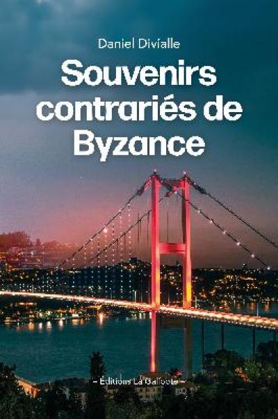 Souvenirs contrariés de Byzance