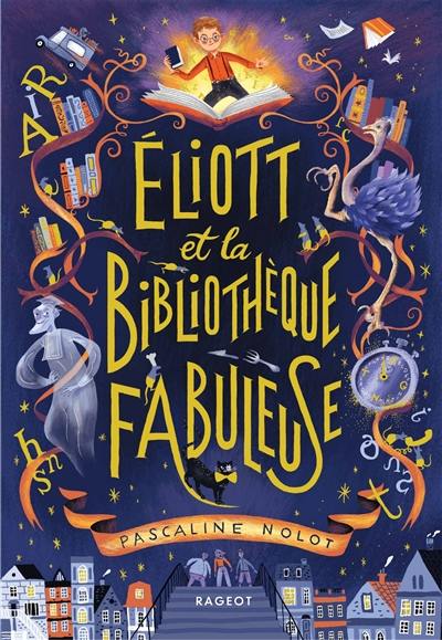 Eliott et la bibliothèque fabuleuse