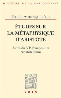 Etudes sur la Métaphysique d'Aristote