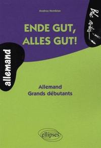 Ende gut, alles gut ! : allemand grands débutants