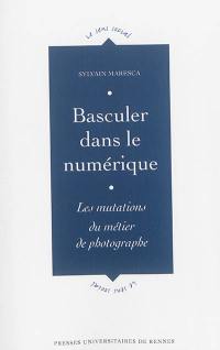 Basculer dans le numérique : les mutations du métier de photographe