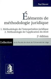 Eléments de méthodologie juridique