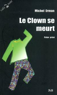 Le clown se meurt