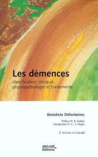 Les démences : classification, clinique, physiopathologie et traitements