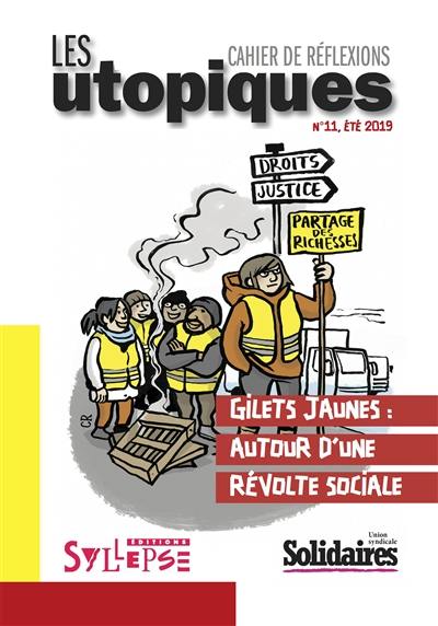 Utopiques (Les) : cahier de réflexions, n° 11. Gilets jaunes, autour d'une révolte sociale