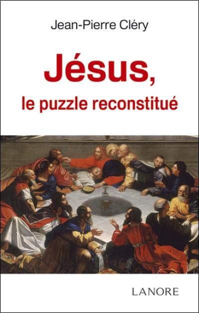 Jésus, le puzzle reconstitué