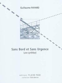 Sans bord et sans urgence : une synthèse