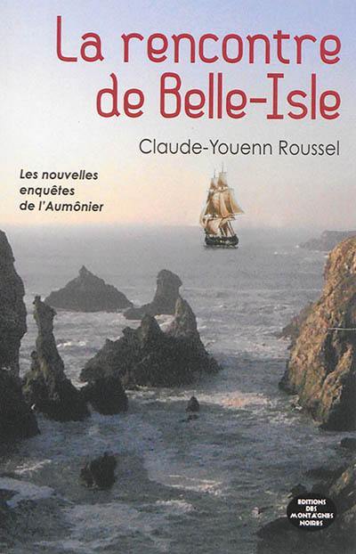 Les nouvelles enquêtes de l'aumônier. Vol. 3. La rencontre de Belle-Isle