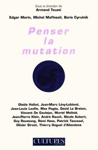 Penser la mutation : actes du 1er congrès Sciences de l'homme et sociétés, Montpellier, 10-13 mai 2000