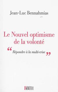 Le nouvel optimisme de la volonté : répondre à la multi-crise