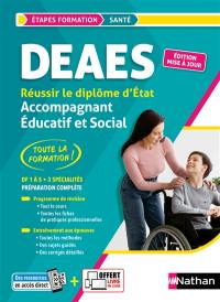 Réussir le diplôme accompagnant éducatif et social, DEAES : DF 1 à 5, 3 spécialités, préparation complète : toute la formation !