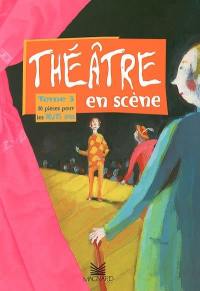 Théâtre en scène. Vol. 3. 10 pièces pour les 10-15 ans