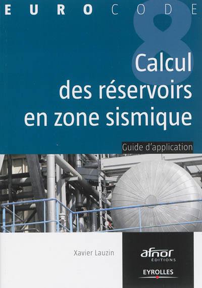 Calcul des réservoirs en zone sismique : guide d'application de l'Eurocode 8