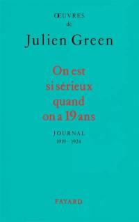 Oeuvres de Julien Green. Journal. On est si sérieux quand on a 19 ans : 1919-1924