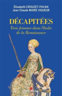 Décapitées : trois femmes dans l'Italie de la Renaissance