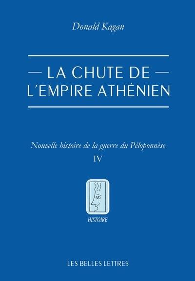 Nouvelle histoire de la guerre du Péloponnèse. Vol. 4. La chute de l'empire athénien