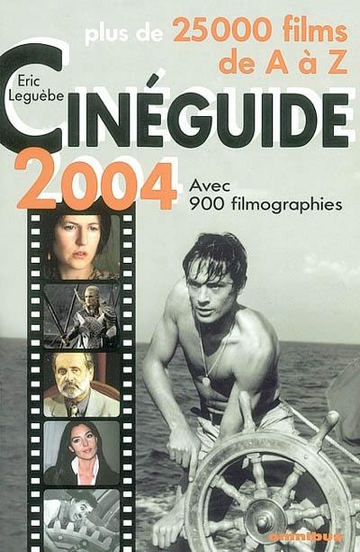 Cinéguide 2004 : plus de 25.000 films de A à Z