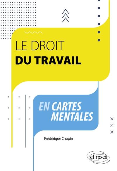 Le droit du travail en cartes mentales