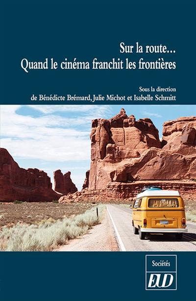 Sur la route... quand le cinéma franchit les frontières