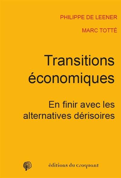 Transitions économiques : en finir avec les alternatives dérisoires