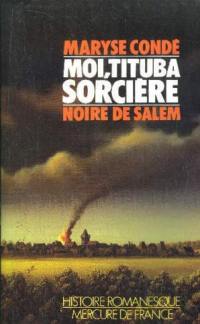 Moi, Tituba, sorcière... : noire de Salem