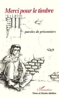 Merci pour le timbre : paroles de prisonniers