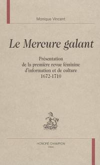 Le Mercure galant : présentation de la première revue féminine d'information et de culture, 1672-1710