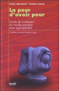 La peur d'avoir peur : guide de traitement du trouble panique avec agoraphobie