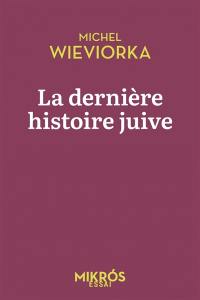 La dernière histoire juive : âge d'or et déclin de l'humour juif