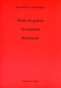 Drôle de guerre : Occupation, Résistance