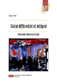 Calcul différentiel et intégral : cours avec exercices corrigés