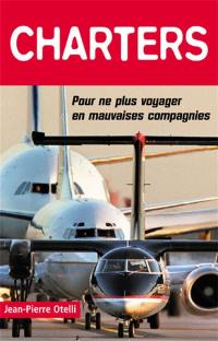 Charters : pour ne plus voyager en mauvaises compagnies