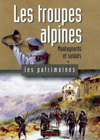 Les troupes alpines : montagnards et soldats