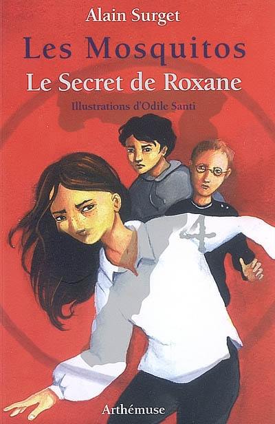 Les Mosquitos. Vol. 4. Le secret de Roxane