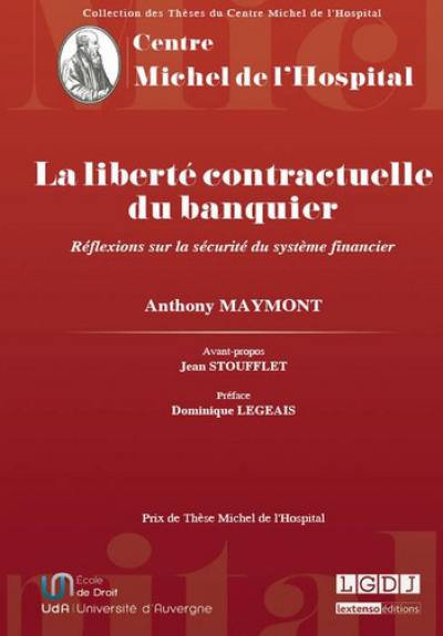 La liberté contractuelle du banquier : réflexions sur la sécurité du système financier