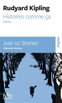 Histoires comme ça : choix. Just so stories : selected stories