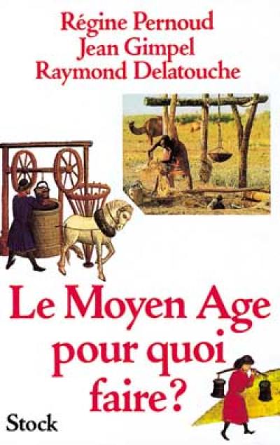 Le Moyen Age pour quoi faire ?