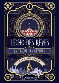 L'écho des rêves. Vol. 1. La traque des rêveurs