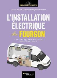 Aménager son van pas à pas. L'installation électrique du fourgon : concevoir un circuit électrique adapté à ses besoins