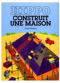 Hippo construit une maison